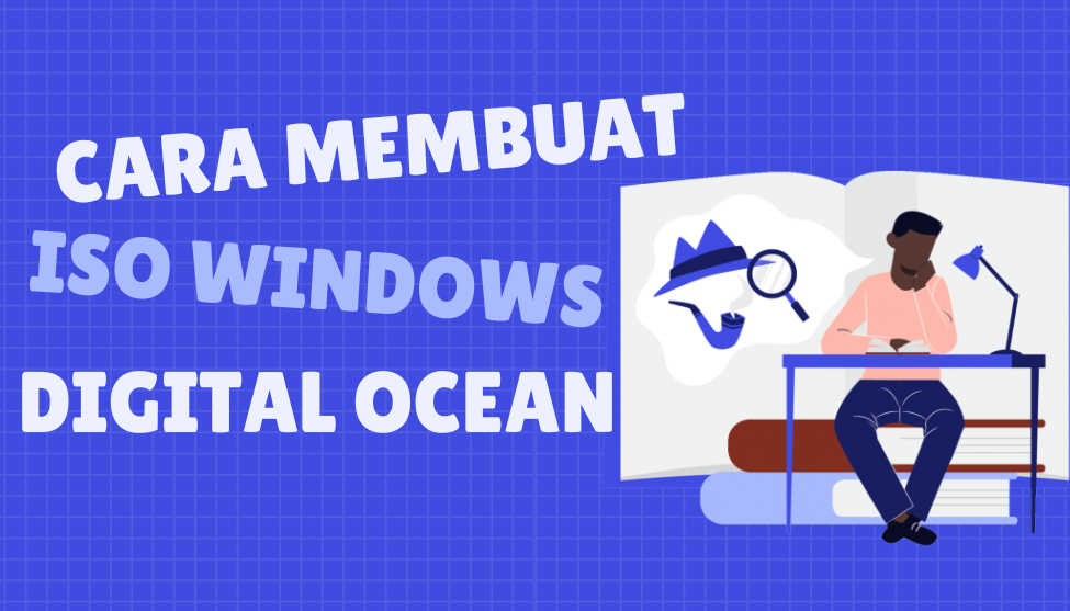 Cara Membuat File ISO Windows untuk Install RDP DigitalOcean